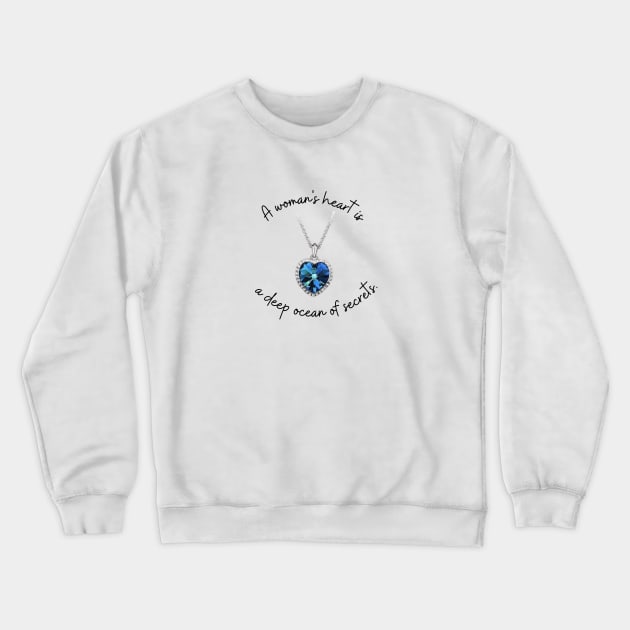 Titanic/a woman's heart Crewneck Sweatshirt by Said with wit